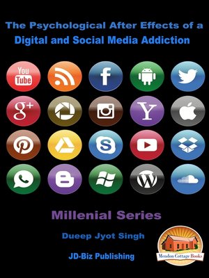 cover image of The Psychological After Effects of a Digital and Social Media Addiction